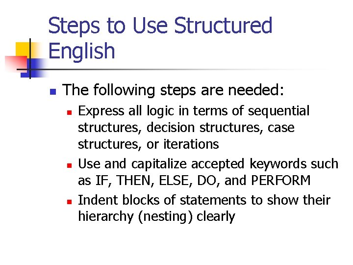 Steps to Use Structured English n The following steps are needed: n n n Steps to Use Structured English n The following steps are needed: n n n