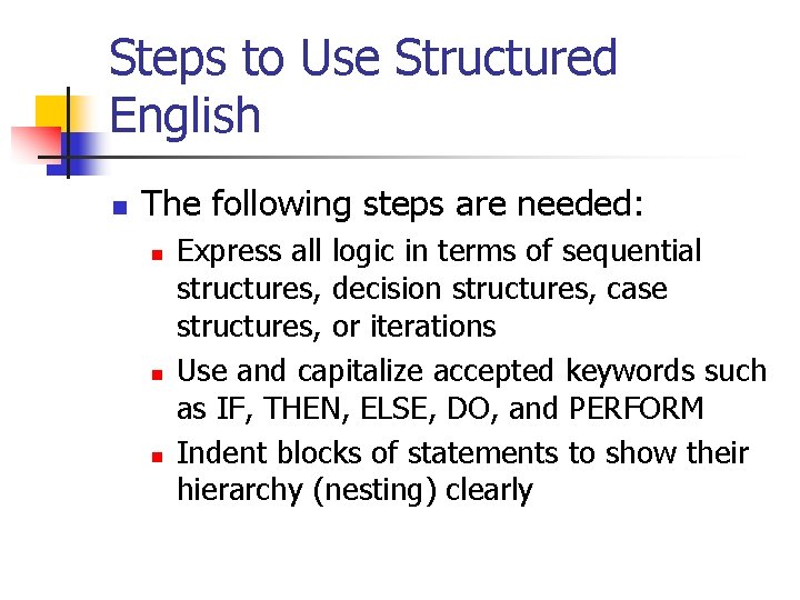 Steps to Use Structured English n The following steps are needed: n n n