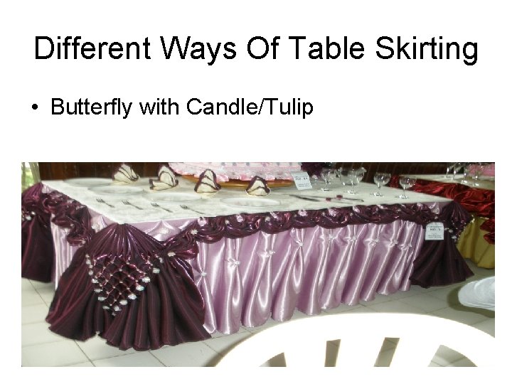 Different Ways Of Table Skirting • Butterfly with Candle/Tulip 