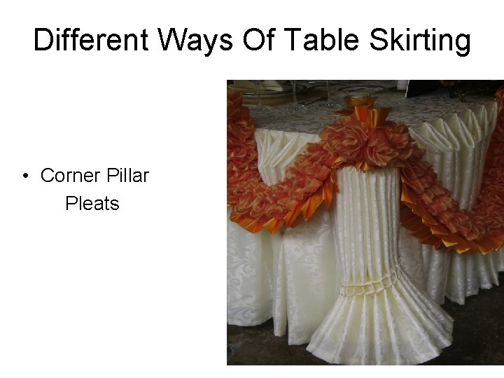 Different Ways Of Table Skirting • Corner Pillar Pleats 