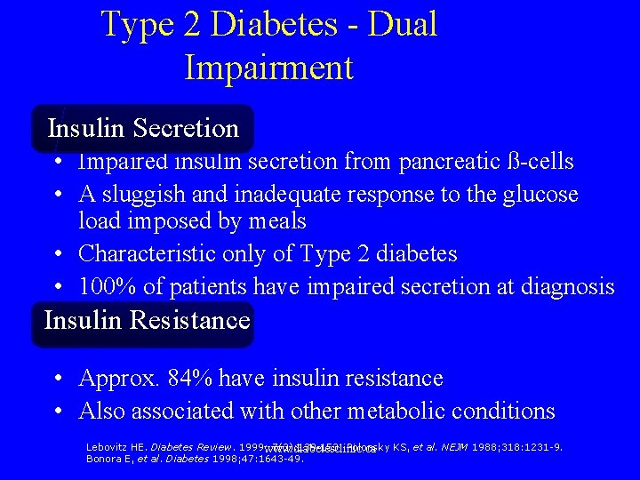 Type 2 Diabetes - Dual Impairment Insulin Secretion • Impaired insulin secretion from pancreatic
