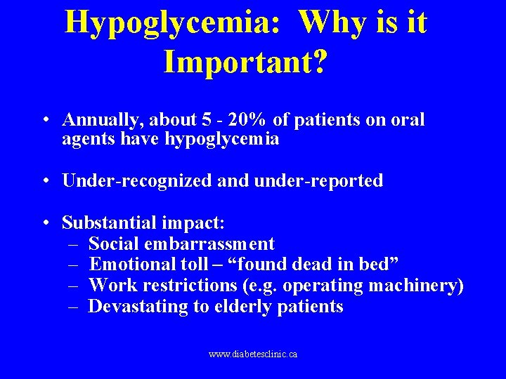 Hypoglycemia: Why is it Important? • Annually, about 5 - 20% of patients on