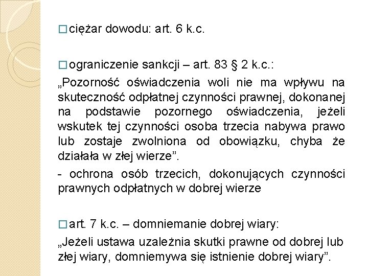 � ciężar dowodu: art. 6 k. c. � ograniczenie sankcji – art. 83 §