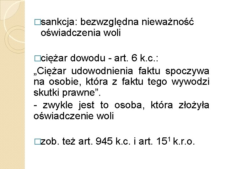 �sankcja: bezwzględna nieważność oświadczenia woli �ciężar dowodu - art. 6 k. c. : „Ciężar