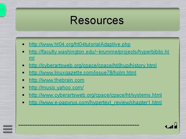 Resources § http: //www. ht 04. org/ht 04 tutorial. Adaptive. php § http: //faculty.