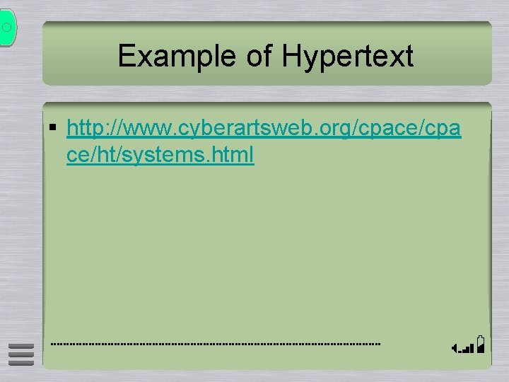 Example of Hypertext § http: //www. cyberartsweb. org/cpace/cpa ce/ht/systems. html 