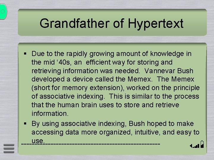 Grandfather of Hypertext § Due to the rapidly growing amount of knowledge in the