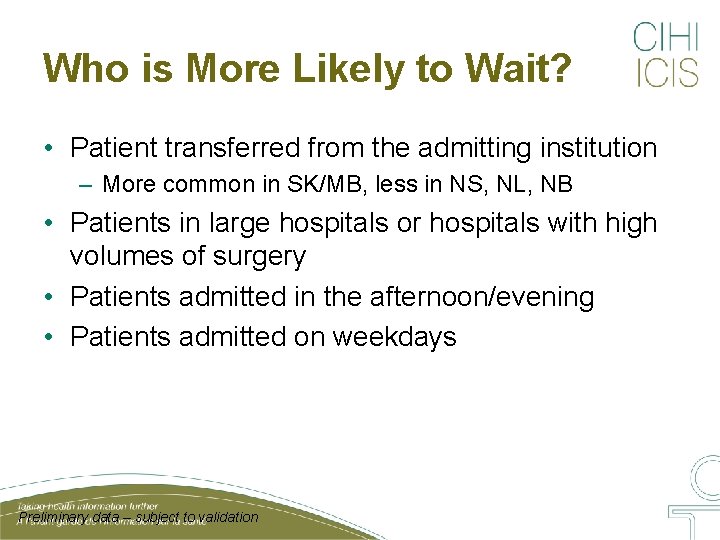 Who is More Likely to Wait? • Patient transferred from the admitting institution –
