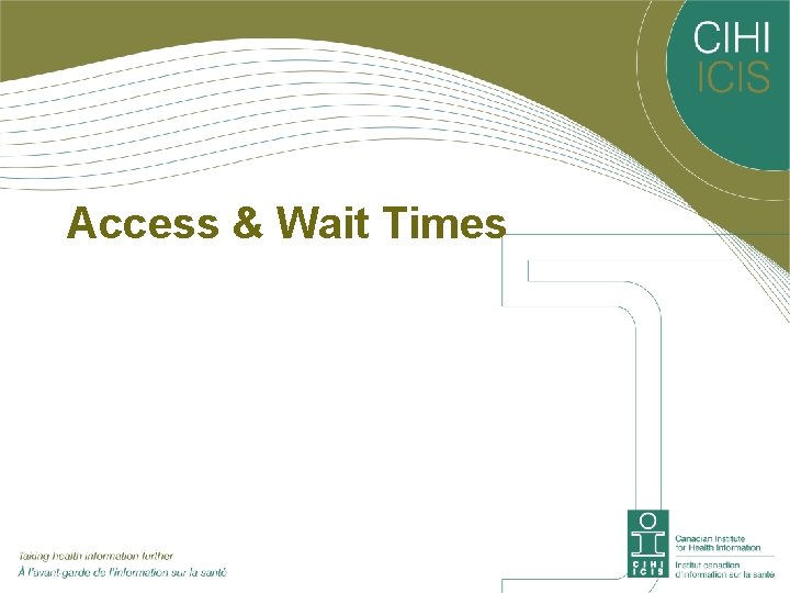 Access & Wait Times 