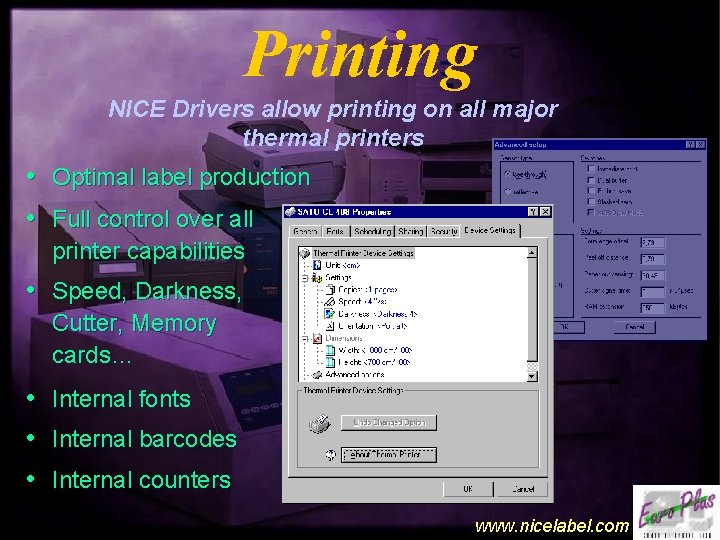 Printing NICE Drivers allow printing on all major thermal printers • Optimal label production
