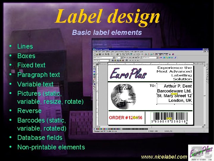 Label design Basic label elements • • • Lines Boxes Fixed text Paragraph text