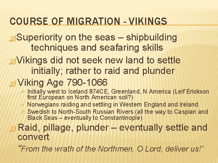 COURSE OF MIGRATION - VIKINGS Superiority on the seas – shipbuilding techniques and seafaring