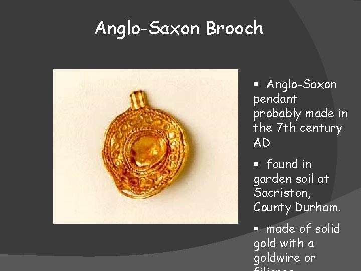 Anglo-Saxon Brooch § Anglo-Saxon pendant probably made in the 7 th century AD §