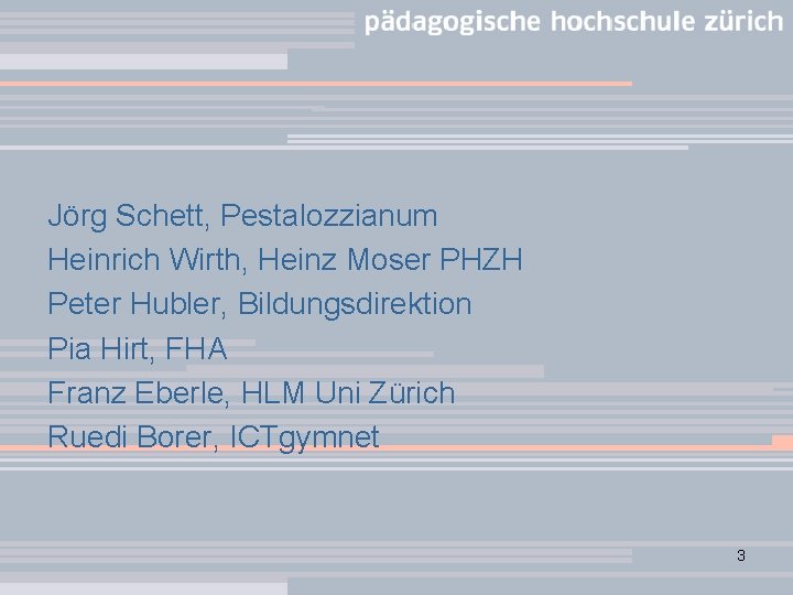 Jörg Schett, Pestalozzianum Heinrich Wirth, Heinz Moser PHZH Peter Hubler, Bildungsdirektion Pia Hirt, FHA