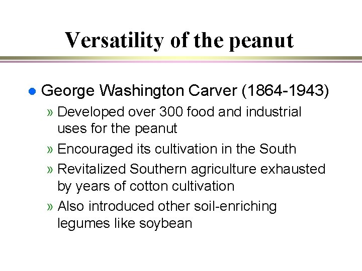 Versatility of the peanut l George Washington Carver (1864 -1943) » Developed over 300