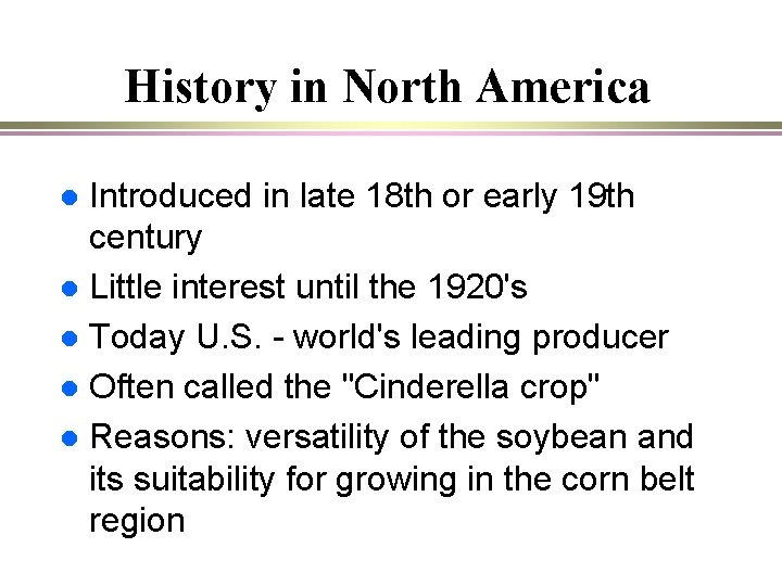 History in North America Introduced in late 18 th or early 19 th century
