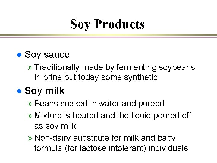 Soy Products l Soy sauce » Traditionally made by fermenting soybeans in brine but