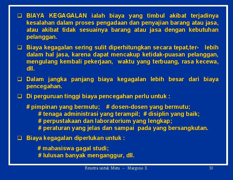 q BIAYA KEGAGALAN ialah biaya yang timbul akibat terjadinya kesalahan dalam proses pengadaan dan