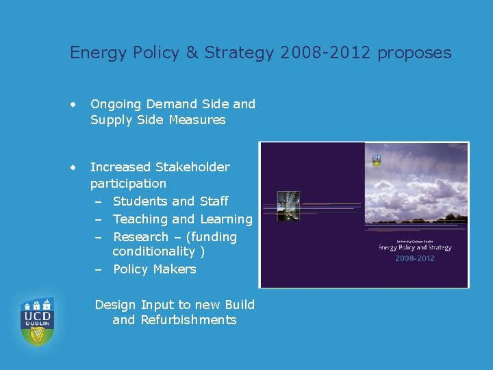 Energy Policy & Strategy 2008 -2012 proposes • Ongoing Demand Side and Supply Side