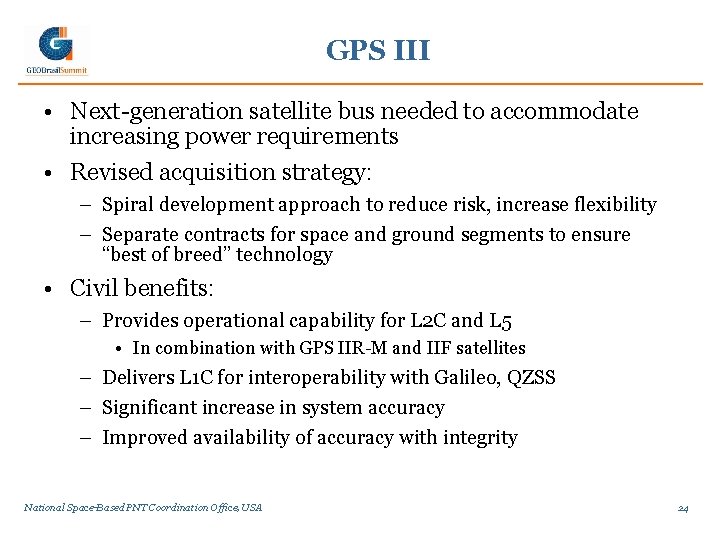 GPS III • Next-generation satellite bus needed to accommodate increasing power requirements • Revised
