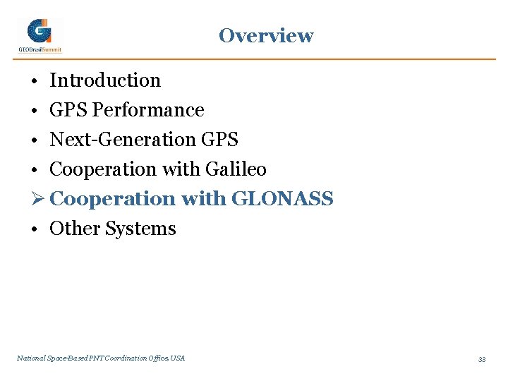 Overview • Introduction • GPS Performance • Next-Generation GPS • Cooperation with Galileo Ø Overview • Introduction • GPS Performance • Next-Generation GPS • Cooperation with Galileo Ø