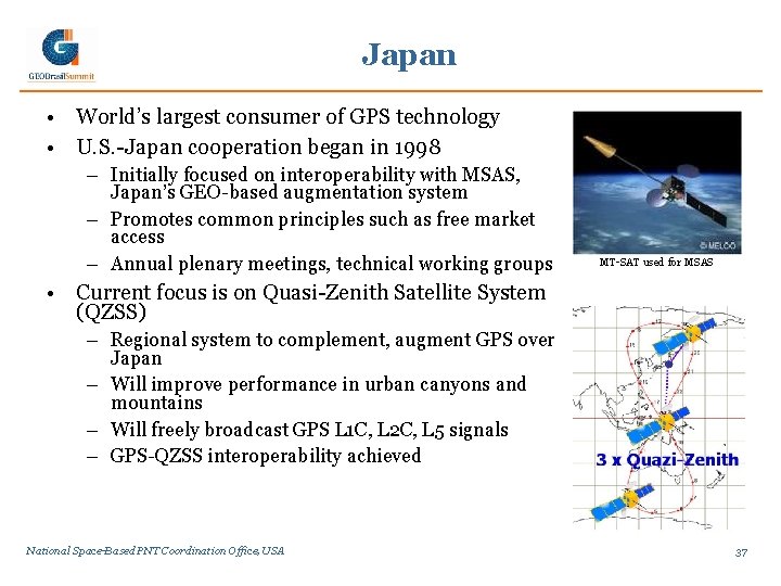 Japan • World’s largest consumer of GPS technology • U. S. -Japan cooperation began