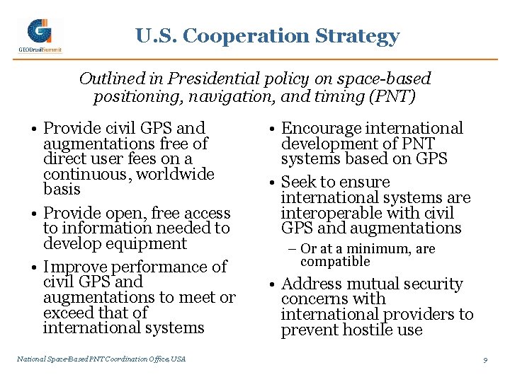 U. S. Cooperation Strategy Outlined in Presidential policy on space-based positioning, navigation, and timing U. S. Cooperation Strategy Outlined in Presidential policy on space-based positioning, navigation, and timing
