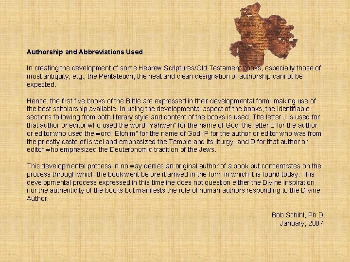 Authorship and Abbreviations Used In creating the development of some Hebrew Scriptures/Old Testament books,