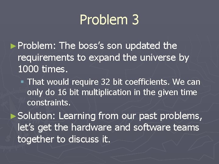 Problem 3 ► Problem: The boss’s son updated the requirements to expand the universe