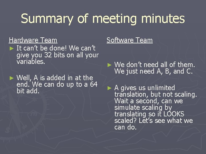 Summary of meeting minutes Hardware Team ► It can’t be done! We can’t give