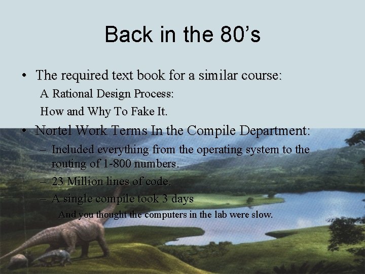 Back in the 80’s • The required text book for a similar course: A