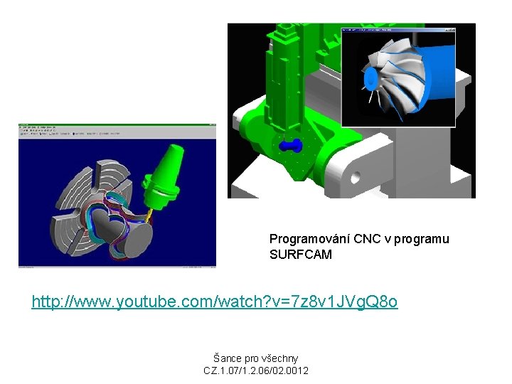 Programování CNC v programu SURFCAM http: //www. youtube. com/watch? v=7 z 8 v 1