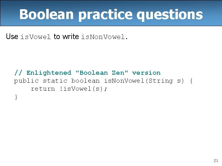 Boolean practice questions Use is. Vowel to write is. Non. Vowel. // Enlightened "Boolean