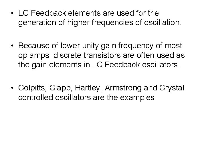  • LC Feedback elements are used for the generation of higher frequencies of