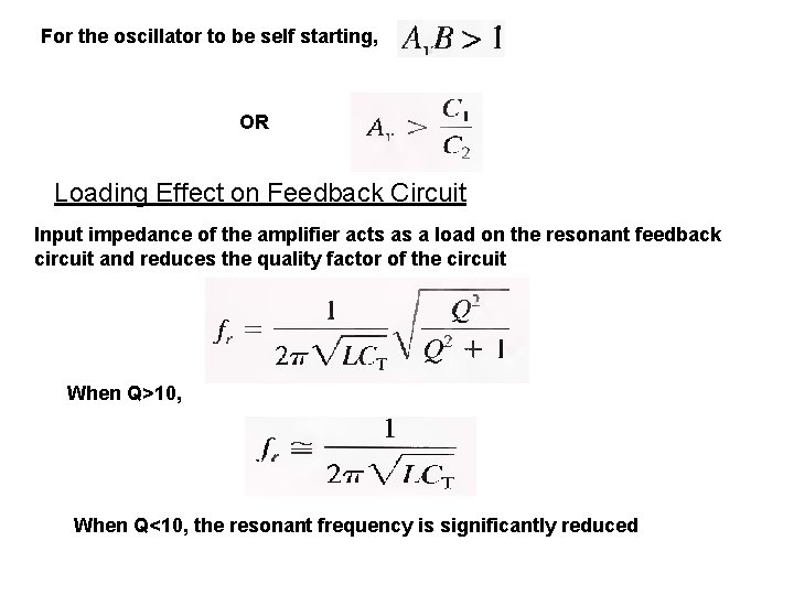 For the oscillator to be self starting, OR Loading Effect on Feedback Circuit Input