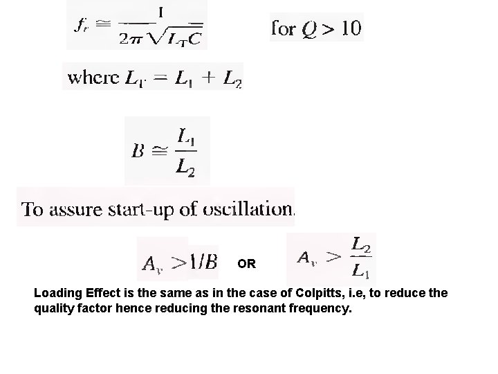 OR Loading Effect is the same as in the case of Colpitts, i. e,