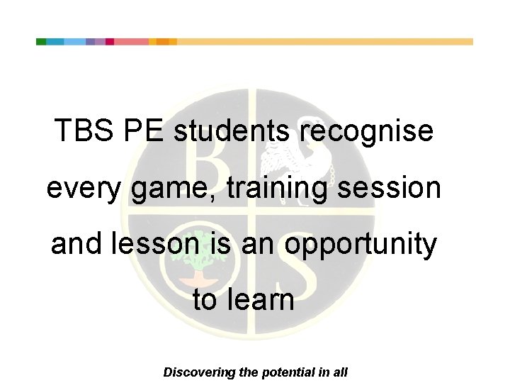 TBS PE students recognise every game, training session and lesson is an opportunity to