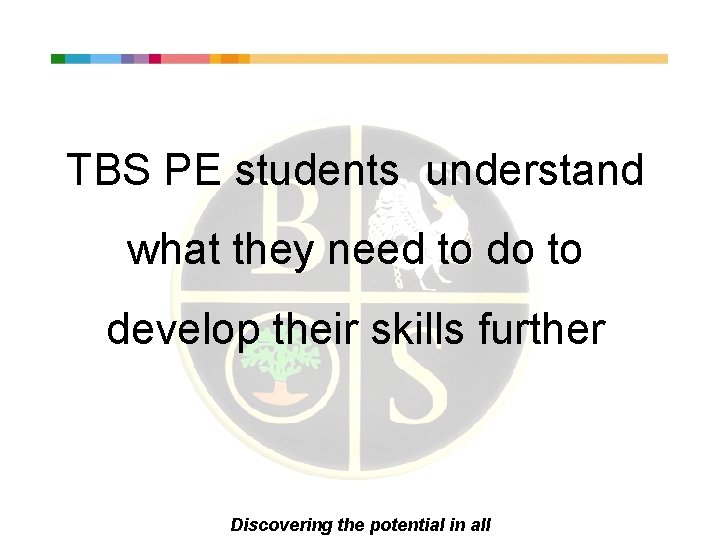 TBS PE students understand what they need to do to develop their skills further