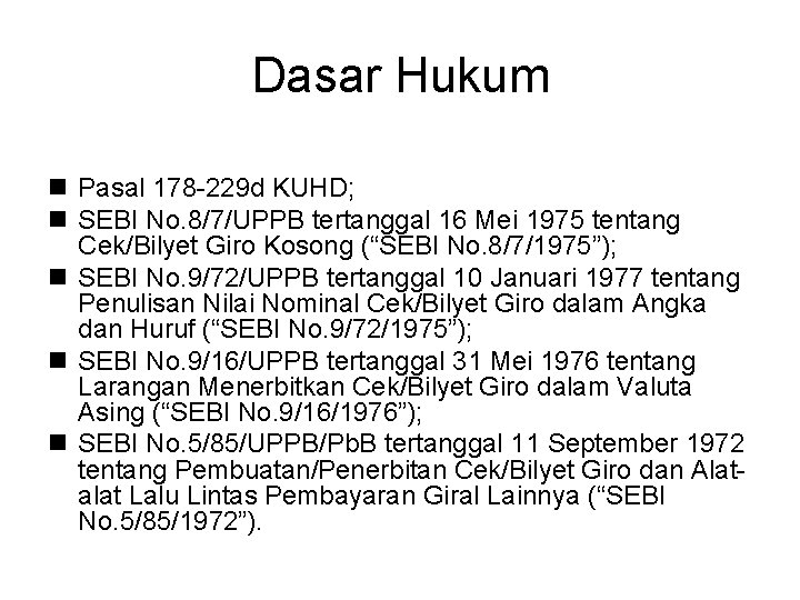 Dasar Hukum n Pasal 178 -229 d KUHD; n SEBI No. 8/7/UPPB tertanggal 16