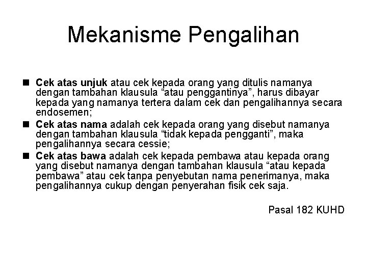 Mekanisme Pengalihan n Cek atas unjuk atau cek kepada orang yang ditulis namanya dengan
