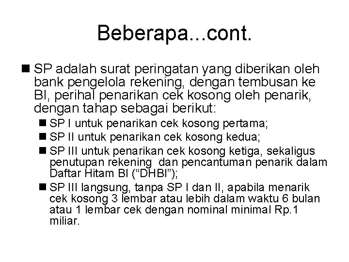 Beberapa. . . cont. n SP adalah surat peringatan yang diberikan oleh bank pengelola