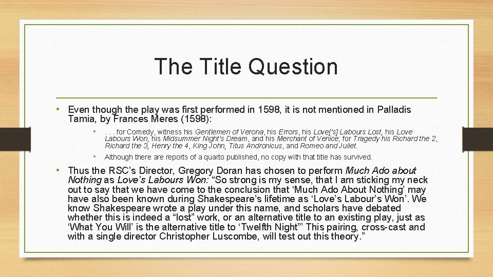 The Title Question • Even though the play was first performed in 1598, it