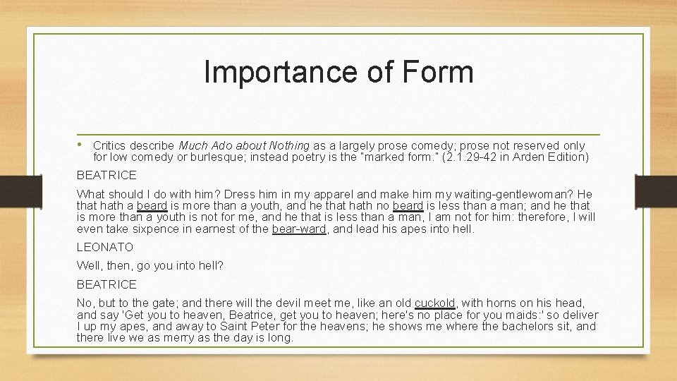 Importance of Form • Critics describe Much Ado about Nothing as a largely prose