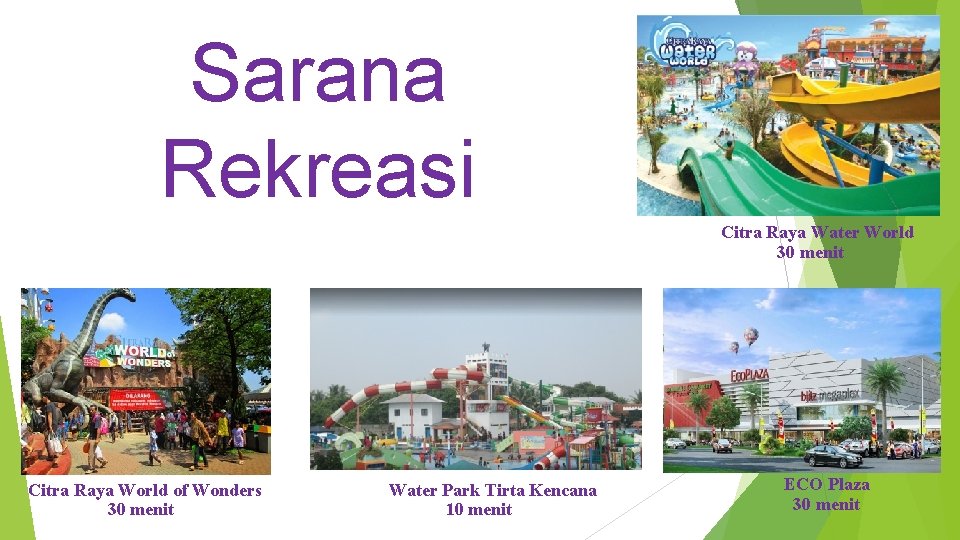 Sarana Rekreasi Citra Raya Water World 30 menit Citra Raya World of Wonders 30