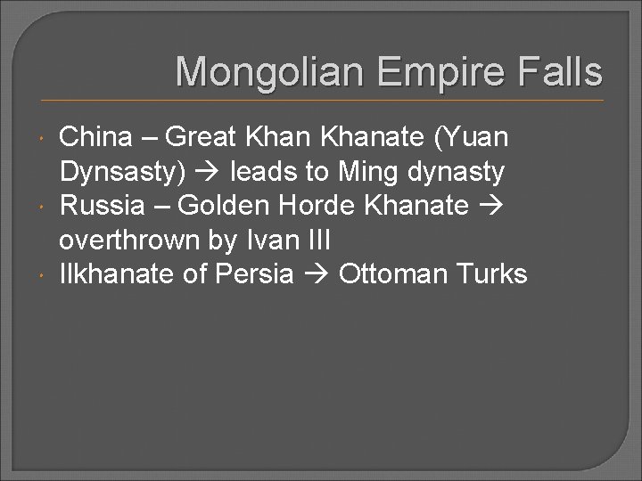 Mongolian Empire Falls China – Great Khanate (Yuan Dynsasty) leads to Ming dynasty Russia