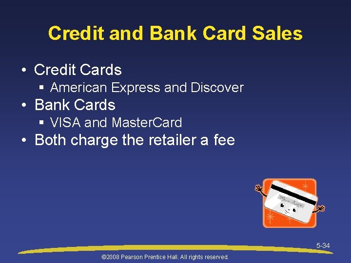 Credit and Bank Card Sales • Credit Cards § American Express and Discover •