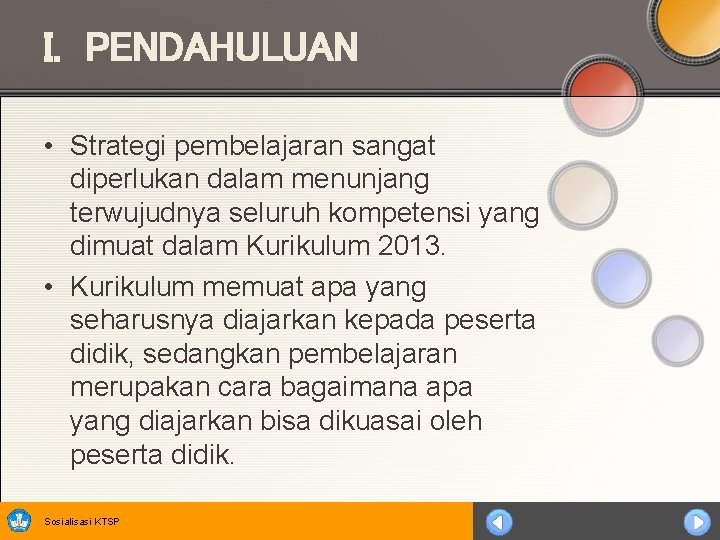 I. PENDAHULUAN • Strategi pembelajaran sangat diperlukan dalam menunjang terwujudnya seluruh kompetensi yang dimuat