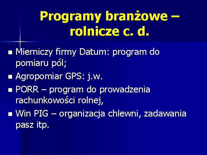 Programy branżowe – rolnicze c. d. Mierniczy firmy Datum: program do pomiaru pól; n