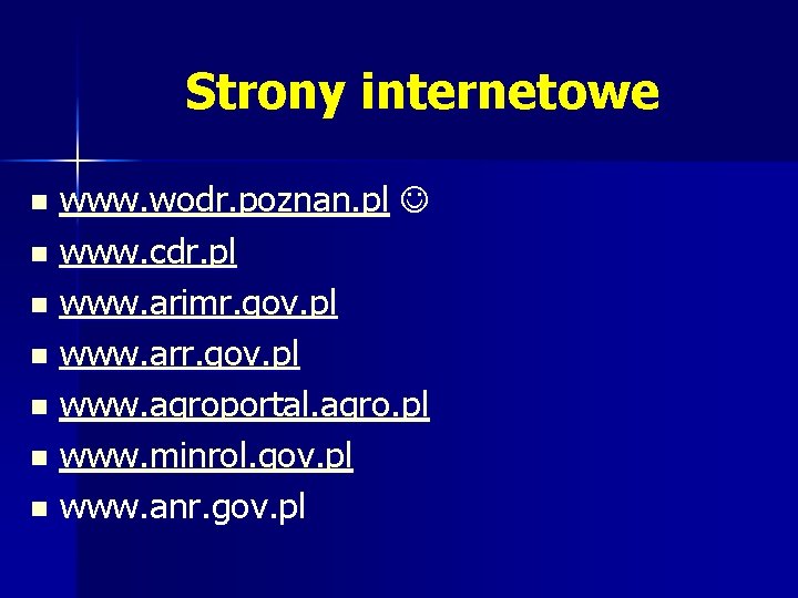 Strony internetowe www. wodr. poznan. pl n www. cdr. pl n www. arimr. gov.