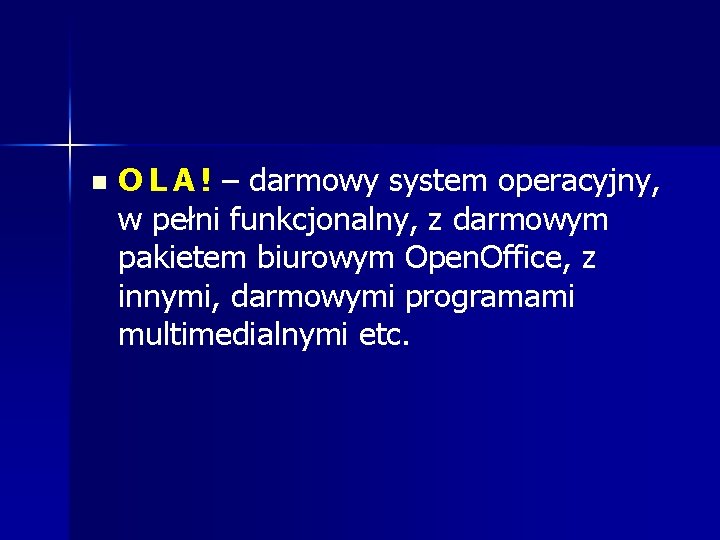 n O L A ! – darmowy system operacyjny, w pełni funkcjonalny, z darmowym